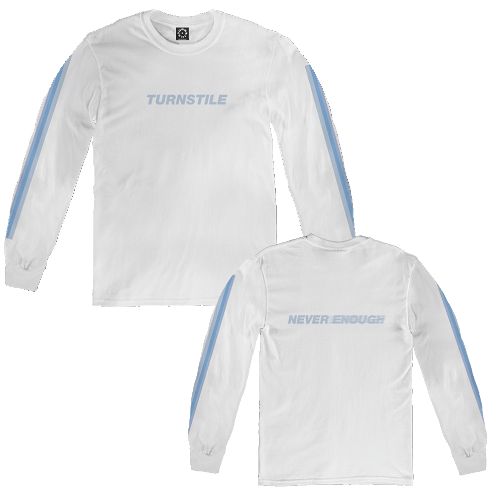 TURNSTILE "NEVER ENOUGH" WHITE LONG SLEEVE