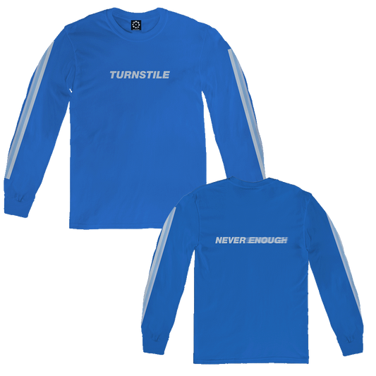 TURNSTILE "NEVER ENOUGH" ROYAL LONG SLEEVE